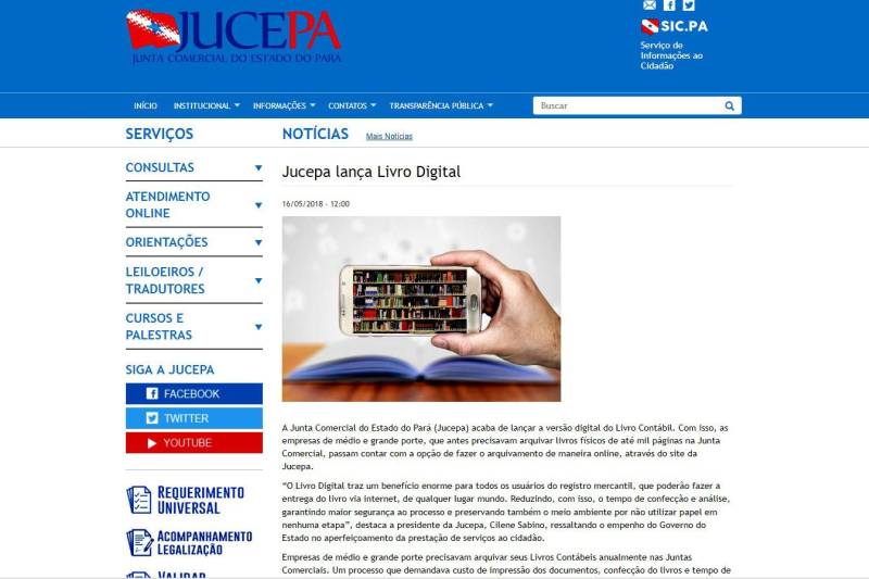 A Junta Comercial do Estado do Pará (Jucepa) acaba de lançar a versão digital do Livro Contábil. Com isso, as empresas de médio e grande porte, que antes precisavam arquivar livros físicos de até mil páginas na Junta Comercial, passam contar com a opção de fazer o arquivamento de maneira online, através do site da Jucepa.

FOTO: REPRODUÇÃO
DATA: 16.05.2018
BELÉM - PARÁ <div class='credito_fotos'>Foto: REPRODUÇÃO   |   <a href='/midias/2018/originais/591a9444-8191-4dc4-aa6c-4ba7b00d2e39.jpg' download><i class='fa-solid fa-download'></i> Download</a></div>