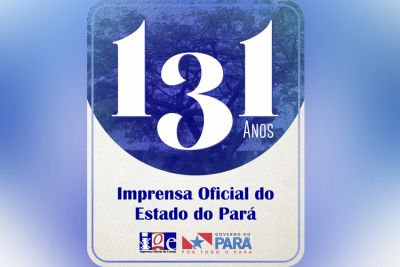 notícia: Imprensa Oficial completa 131 anos de atuação junto à sociedade paraense