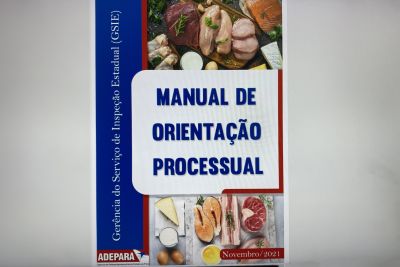 notícia: Adepará lança a 3ª Edição do Manual de Orientação Processual aos estabelecimentos