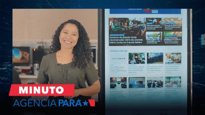 notícia: Minuto Agência Pará: veja os destaques desta quarta-feira (29)