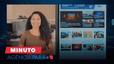 notícia: Minuto Agência Pará: veja os destaques desta segunda-feira (26/08)