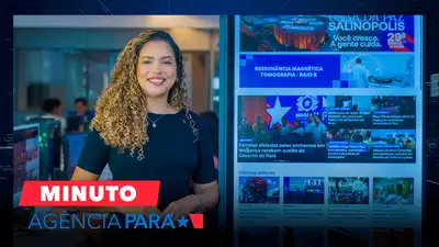 notícia: Minuto Agência Pará: veja os destaques desta segunda-feira (25/05)